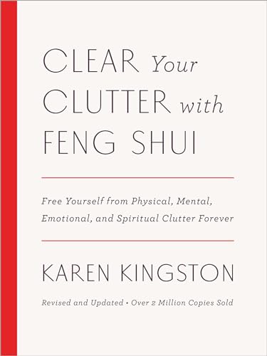 Clear Your Clutter with Feng Shui (Revised and Updated): Free Yourself from Physical, Mental, Emotional, and Spiritual Clutter Forever von Harmony Books